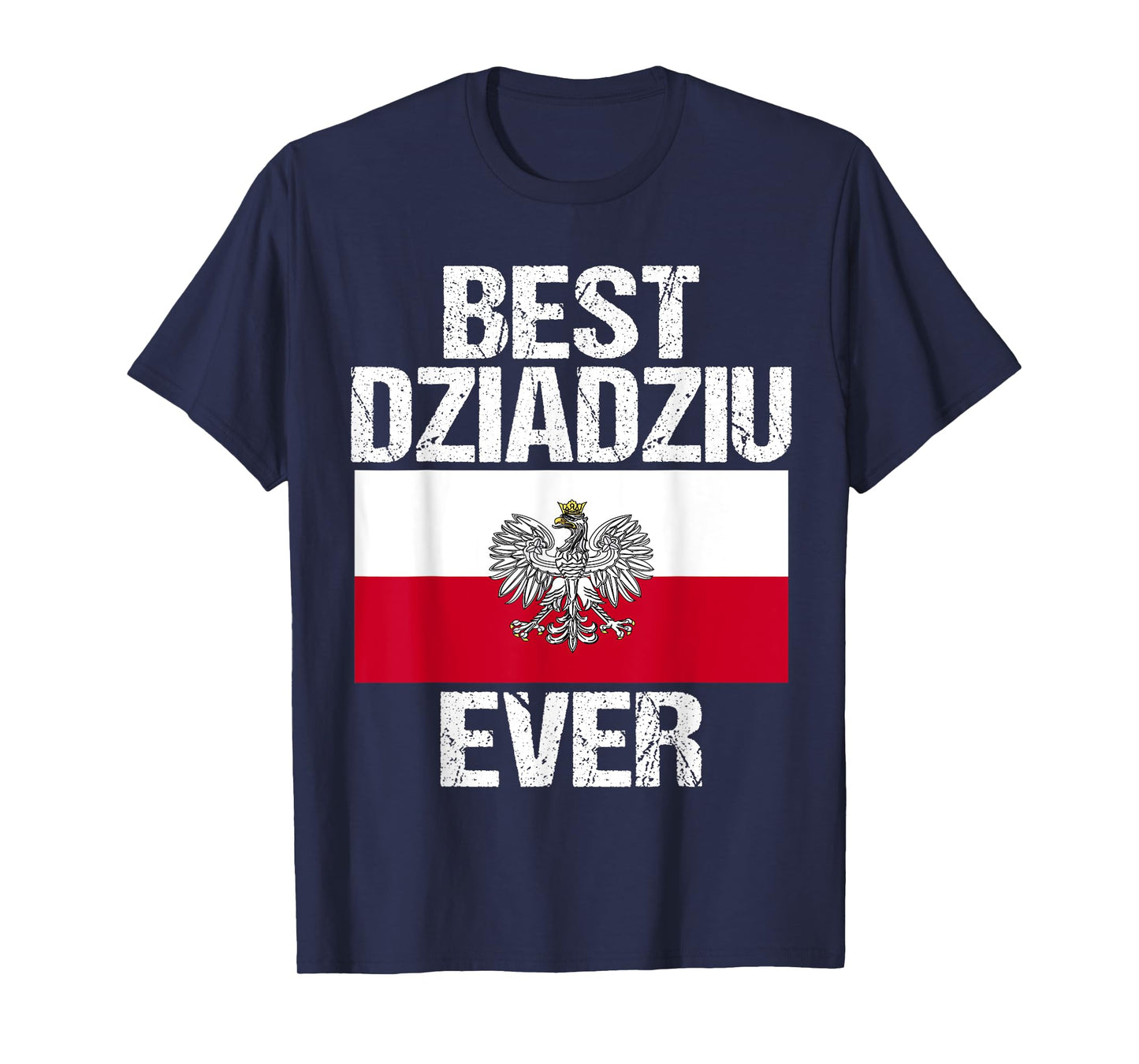 Best Dziadziu Ever Polish Grandpa Gift for Men Poland Flag T-Shirt