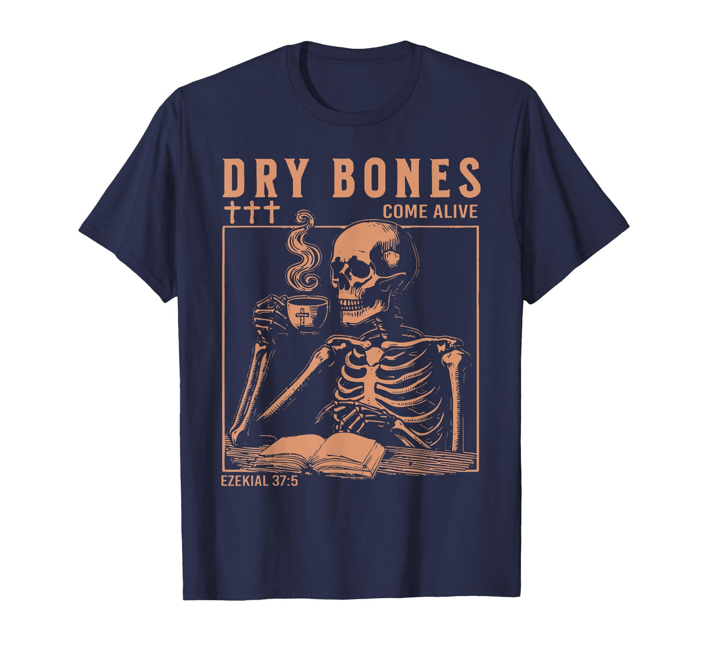 Dry Bones Come Alive Christian Skeleton Drinking Coffee T-Shirt