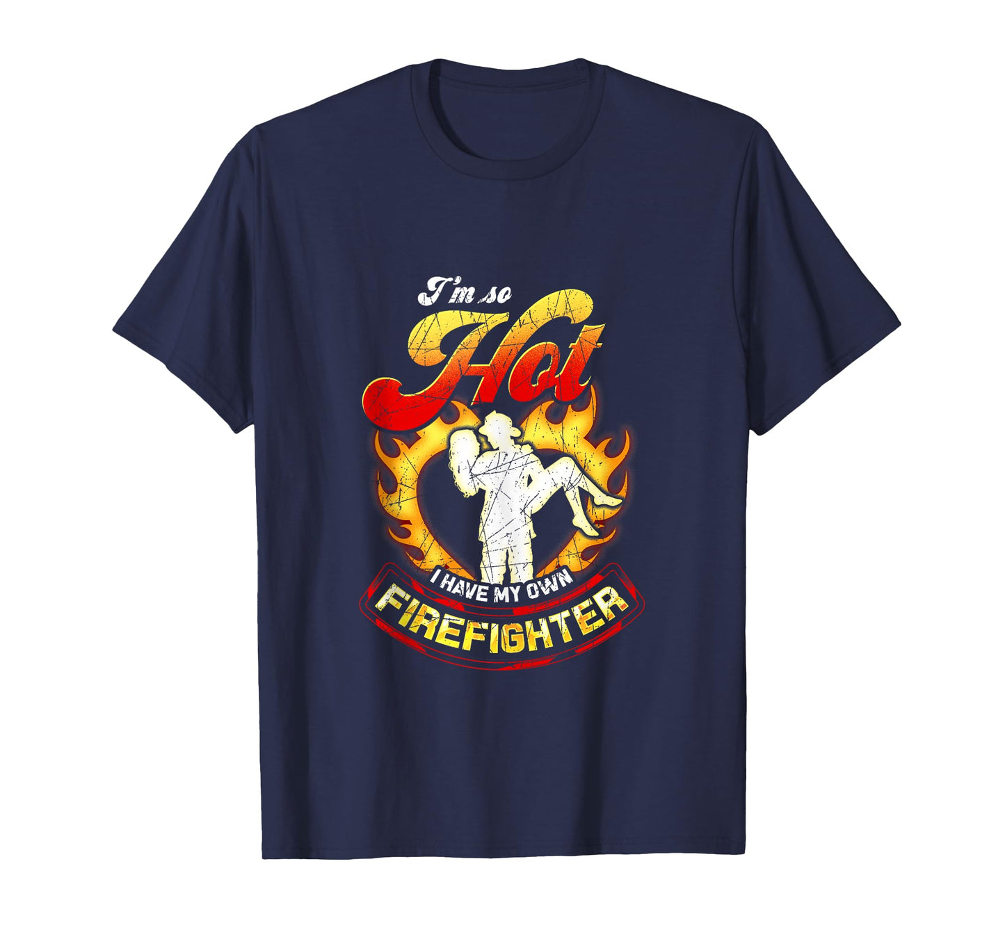 I'm So Hot I Have My Own Firefighter Wife - Girlfriend Gift Tank Top