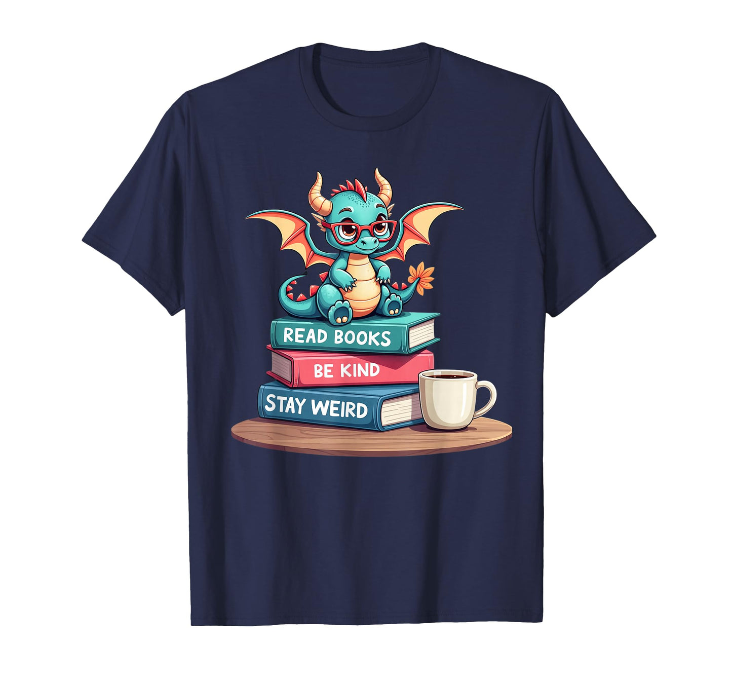 Funny Bookworm Book Dragon Read Books Be Kind Stay Weird T-Shirt