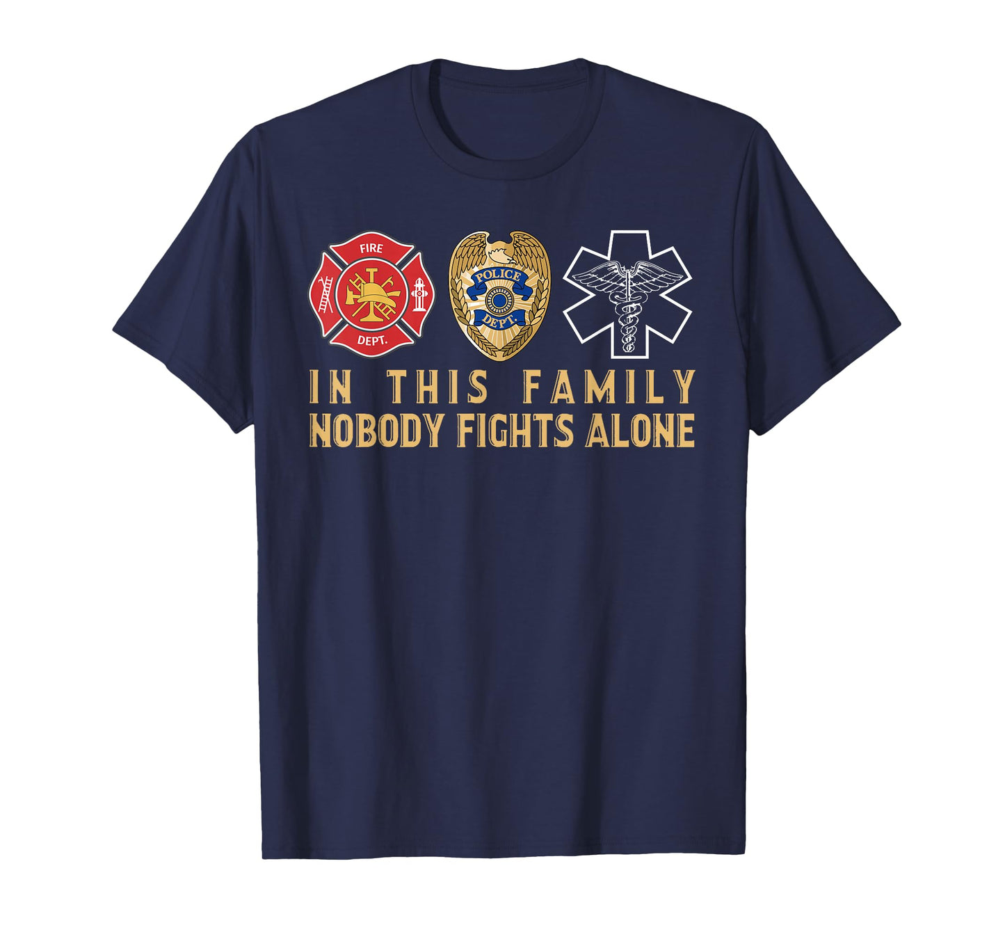 In This Family Nobody Fights Alone Police Firefighter EMS T-Shirt