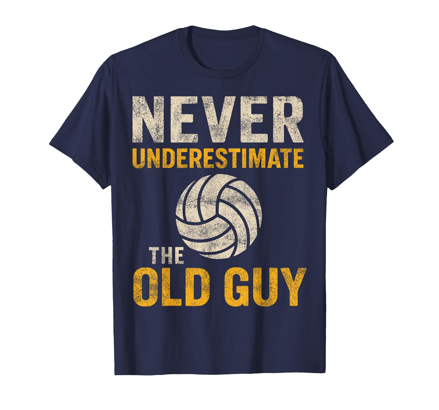 Never Underestimate The Old Guy Volleyball Grandpa Dad Tee T-Shirt