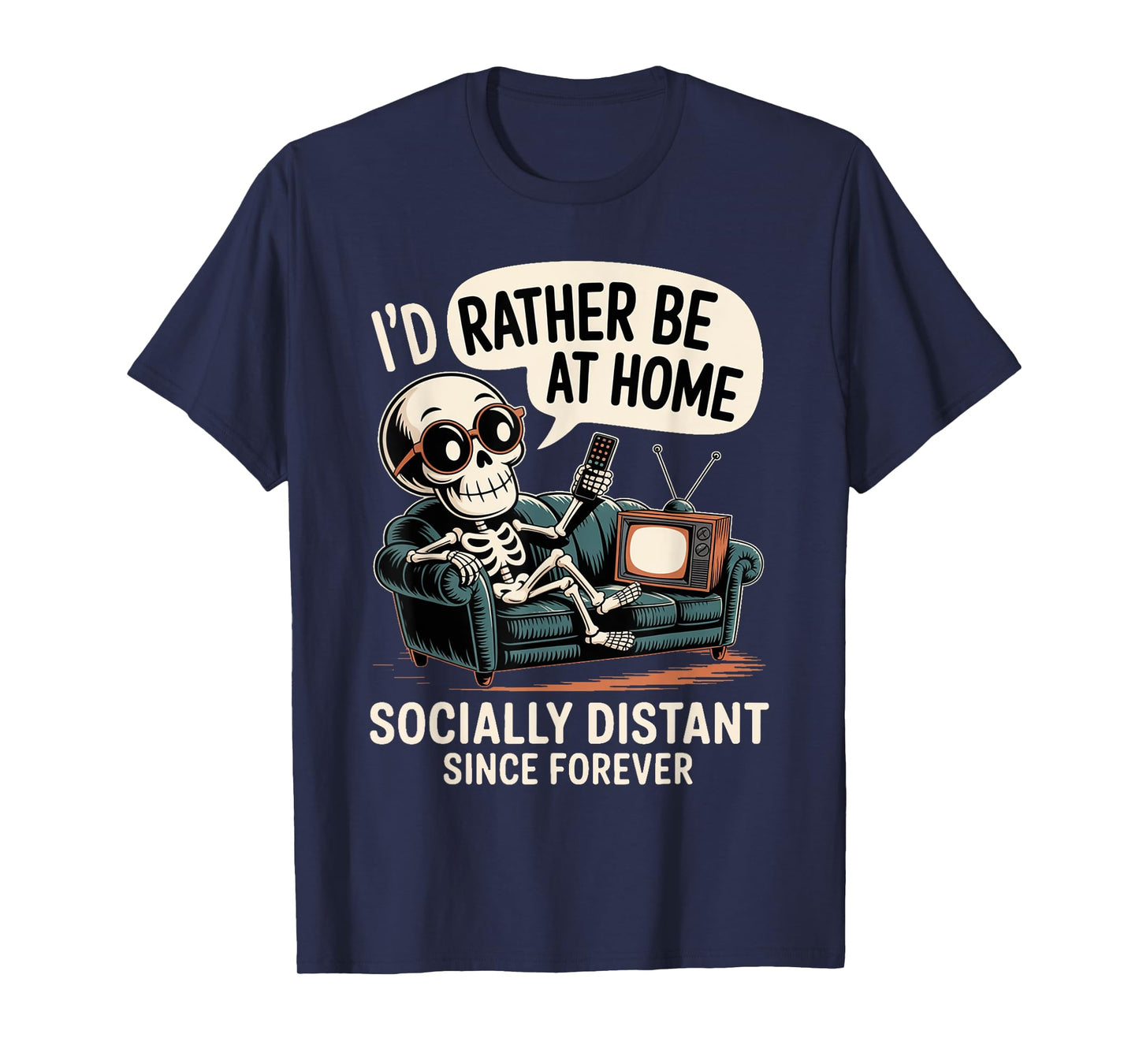 Rather Be Home Funny Sarcastic Skeleton Halloween T-Shirt