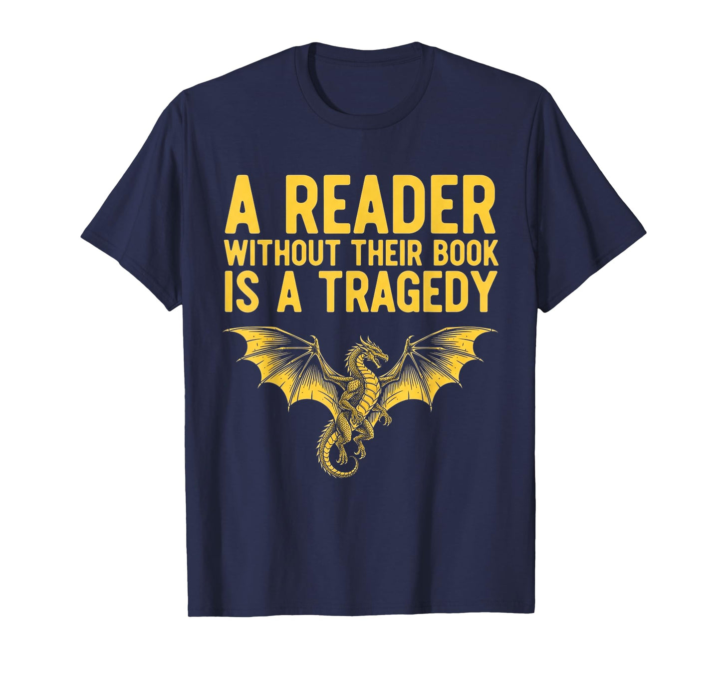 A Reader Without Their Book is a Tragedy Bookworm Book Lover T-Shirt