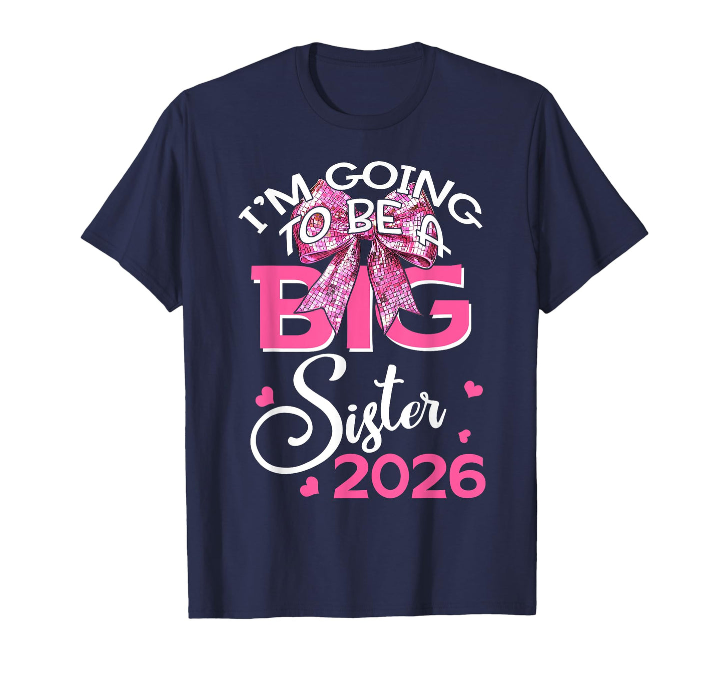 I'm Going To Be A Big Sister 2026 Pregnancy Announcement T-Shirt
