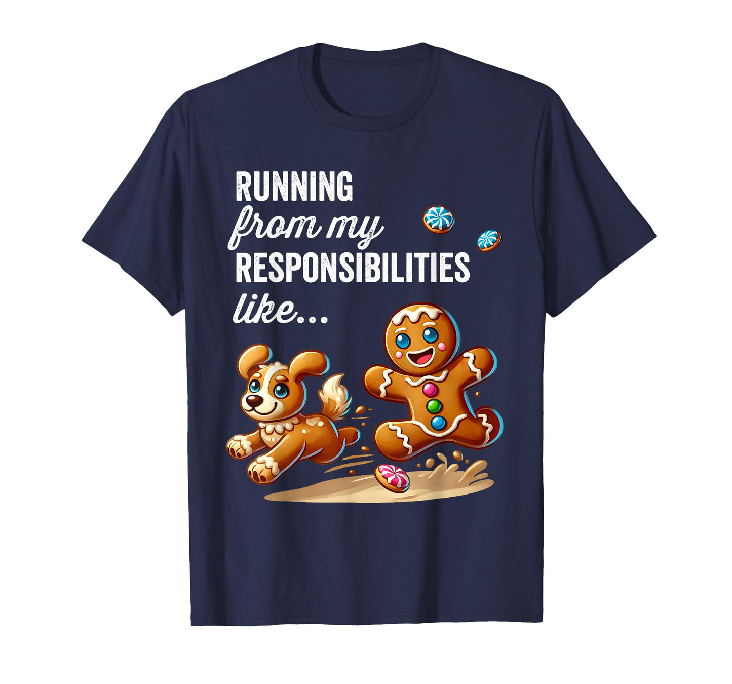 Funny Gingerbread Running from My Responsibilities Christmas T-Shirt