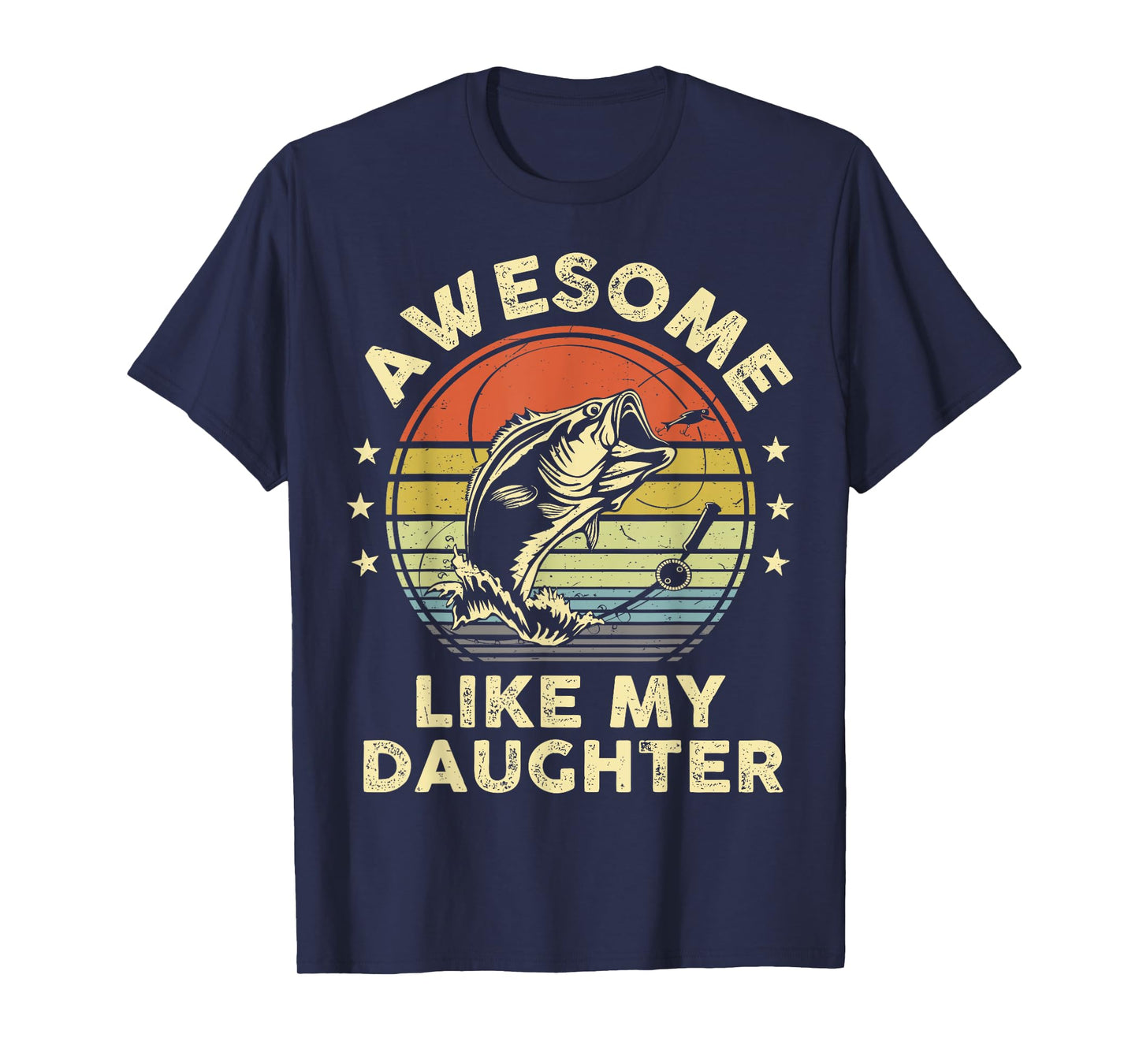 Awesome Like My Daughter Shirt Bass Fish Fishing Funny Dad T-Shirt