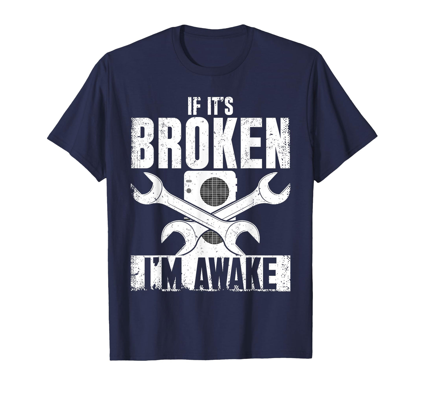 HVAC If Its Broken Im Awake | Ideal for HVAC Students T-Shirt
