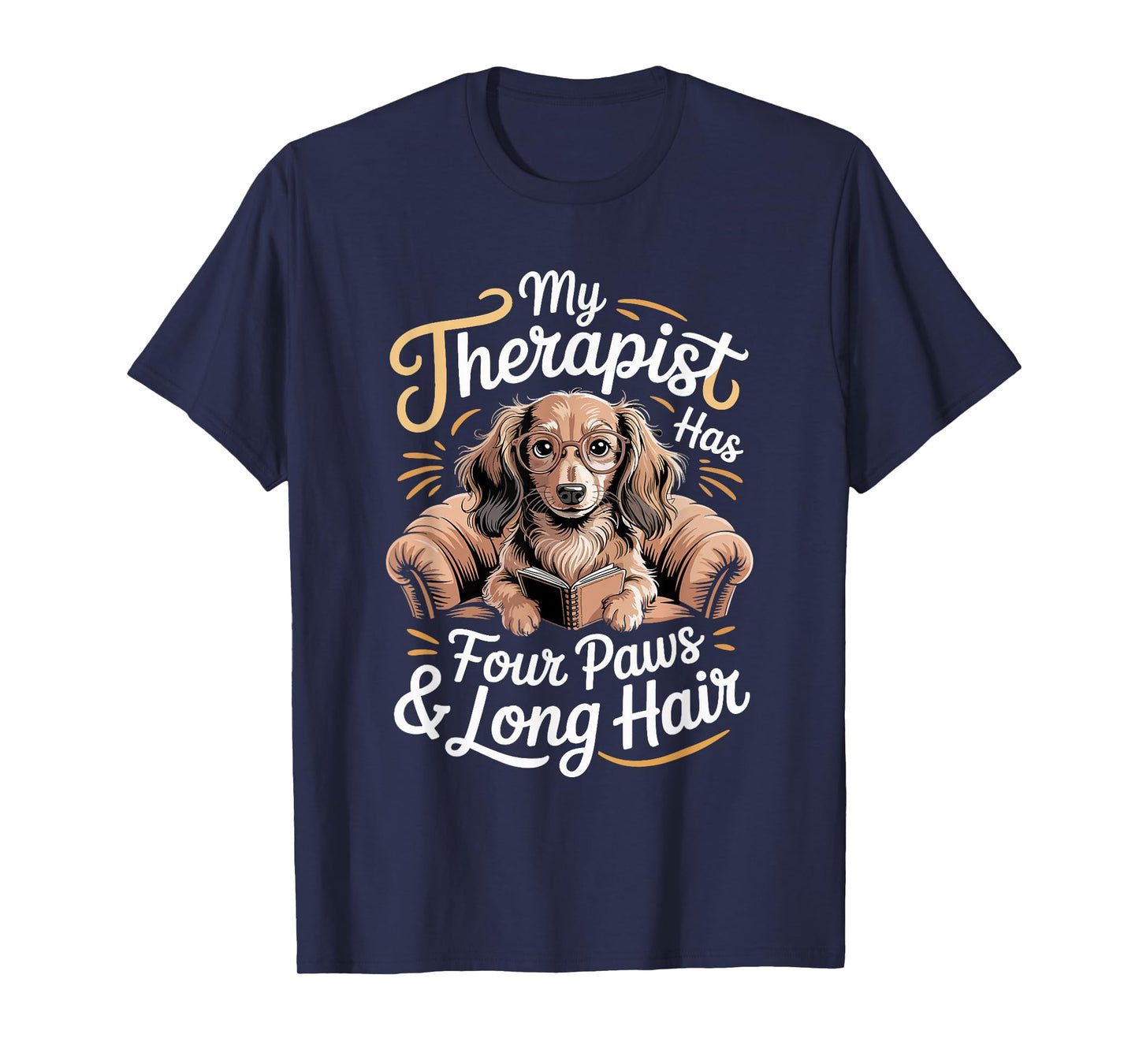 Wiener Dog Lovers Therapist Long Hair Dachshund T-Shirt