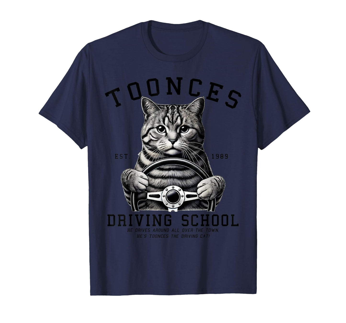 Toonces Driving School Est.1989 The Driving Cat Toonces Men Women Girls Kids T-Shirt