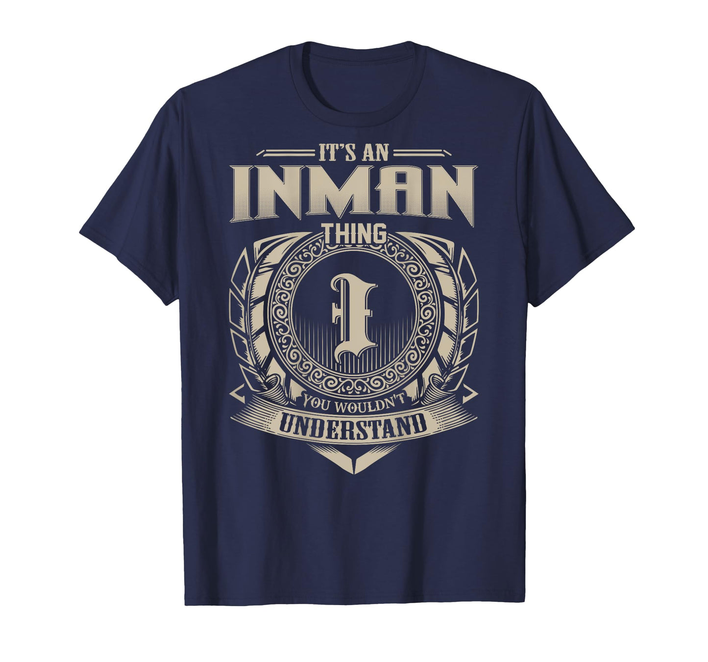 It's An INMAN Thing You Wouldn't Understand Family Name T-Shirt