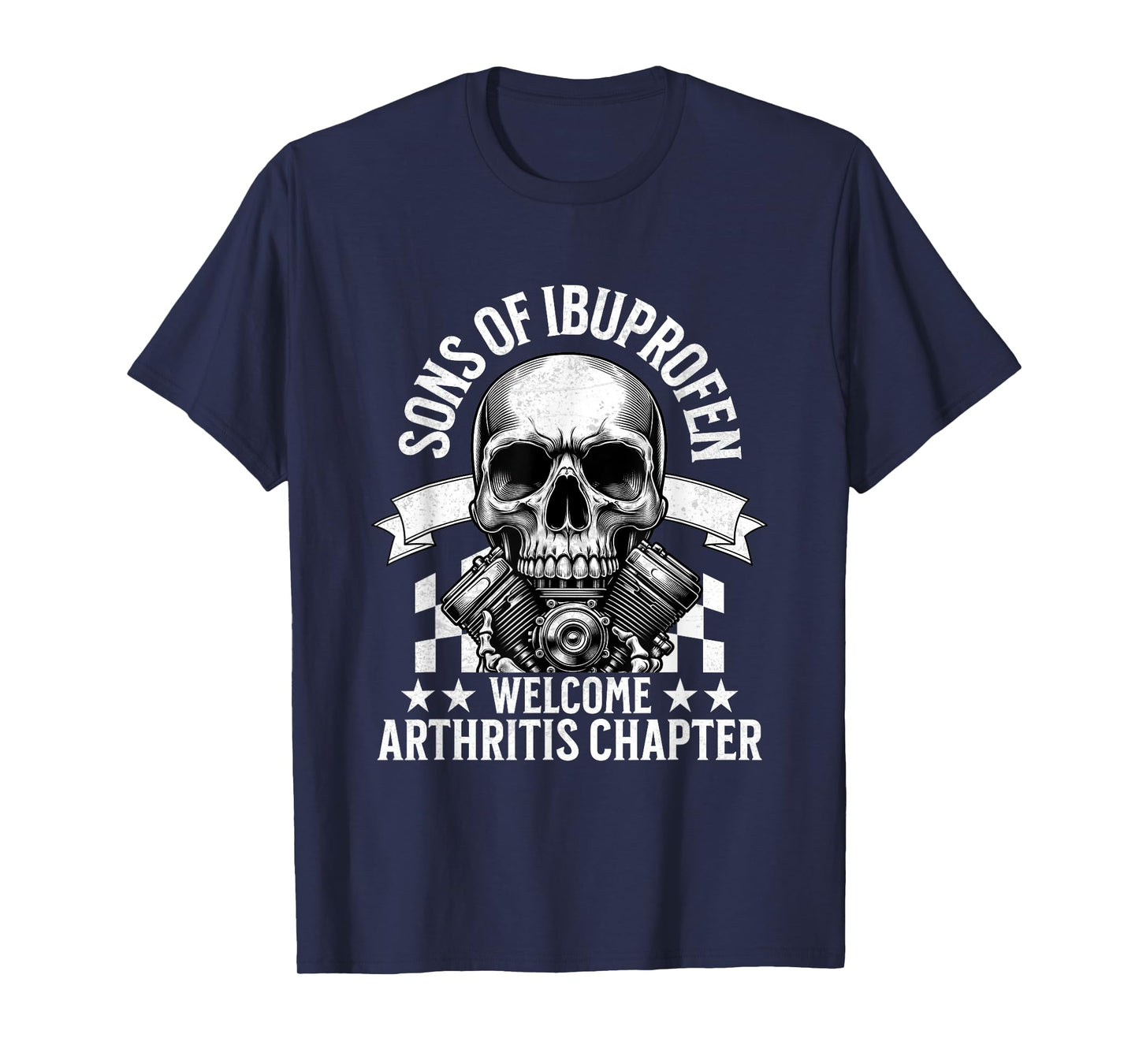 Old Biker Funny Sons Of Ibuprofen Welcome Arthritis Chapter T-Shirt