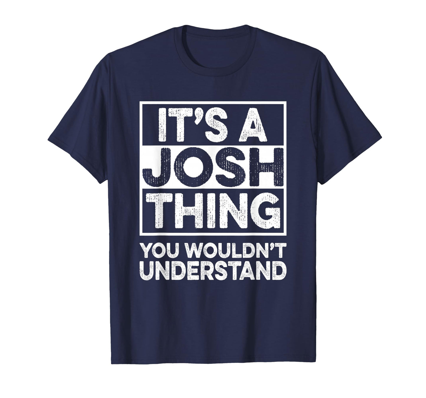 It's A Josh Thing You Wouldn't Understand Shirt Josh T-Shirt