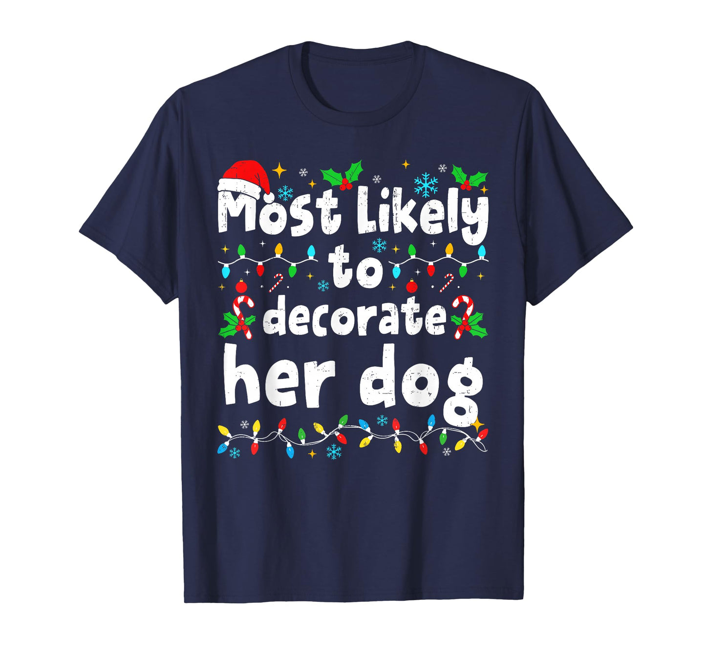 Most Likely to Decorate Her Dog Christmas Matching Family T-Shirt