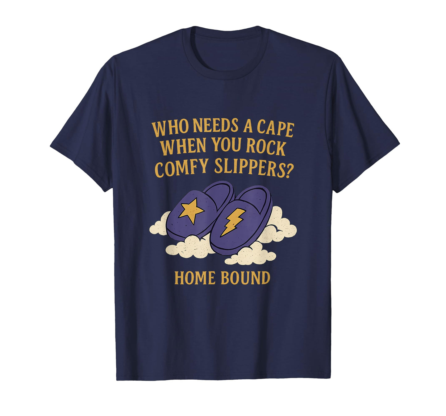 Who Needs a Cape Slippers Superhero Graphic Print T-Shirt