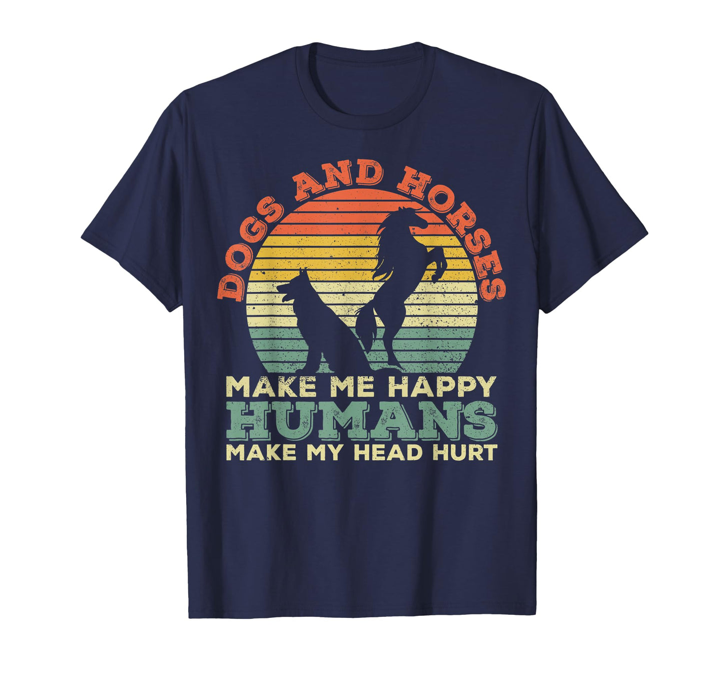 Horses Make Me Happy Dogs And Horses Make Me Happy T-Shirt