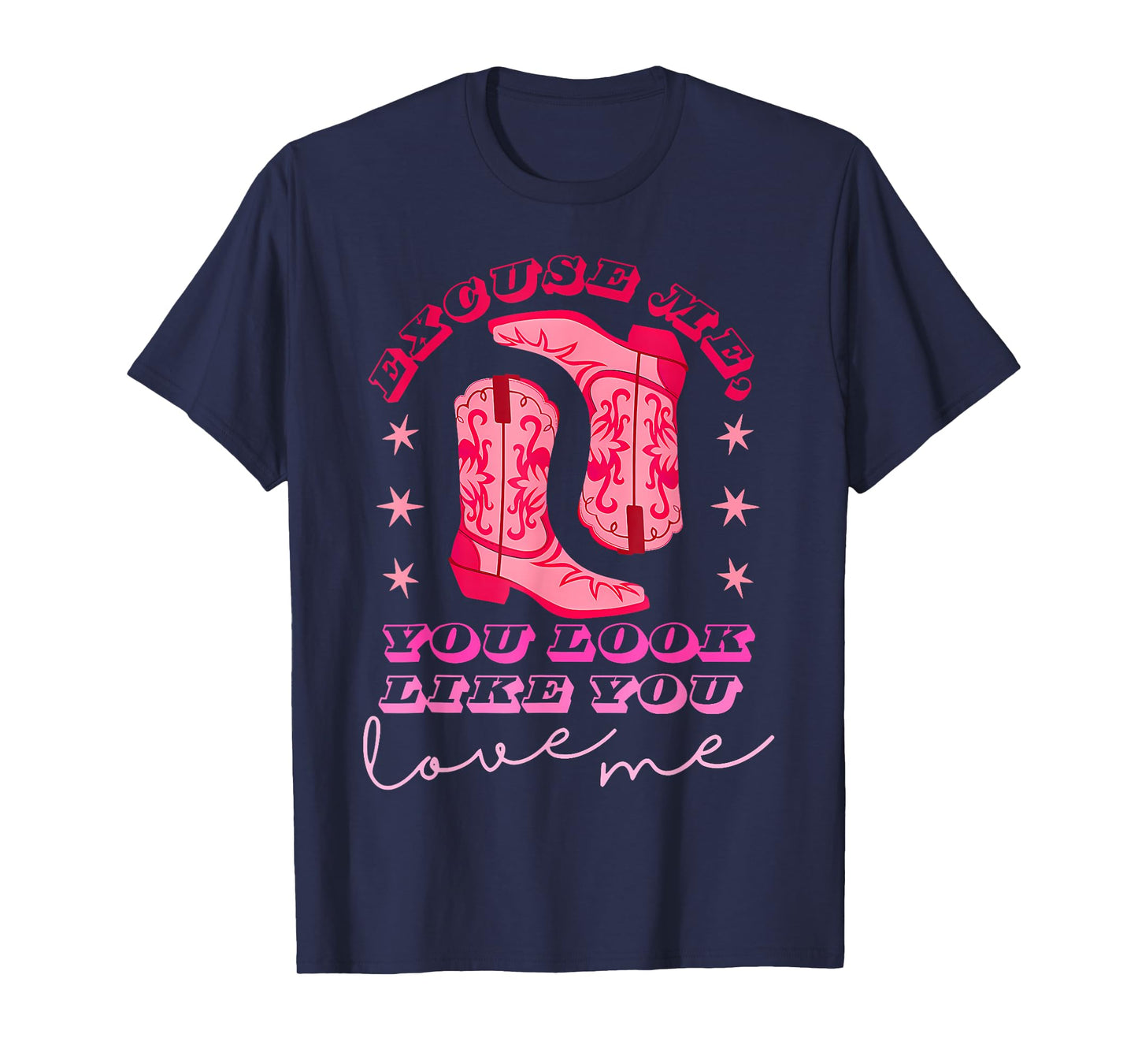 Excuse Me You Look Like You Love Me Apparel T-Shirt