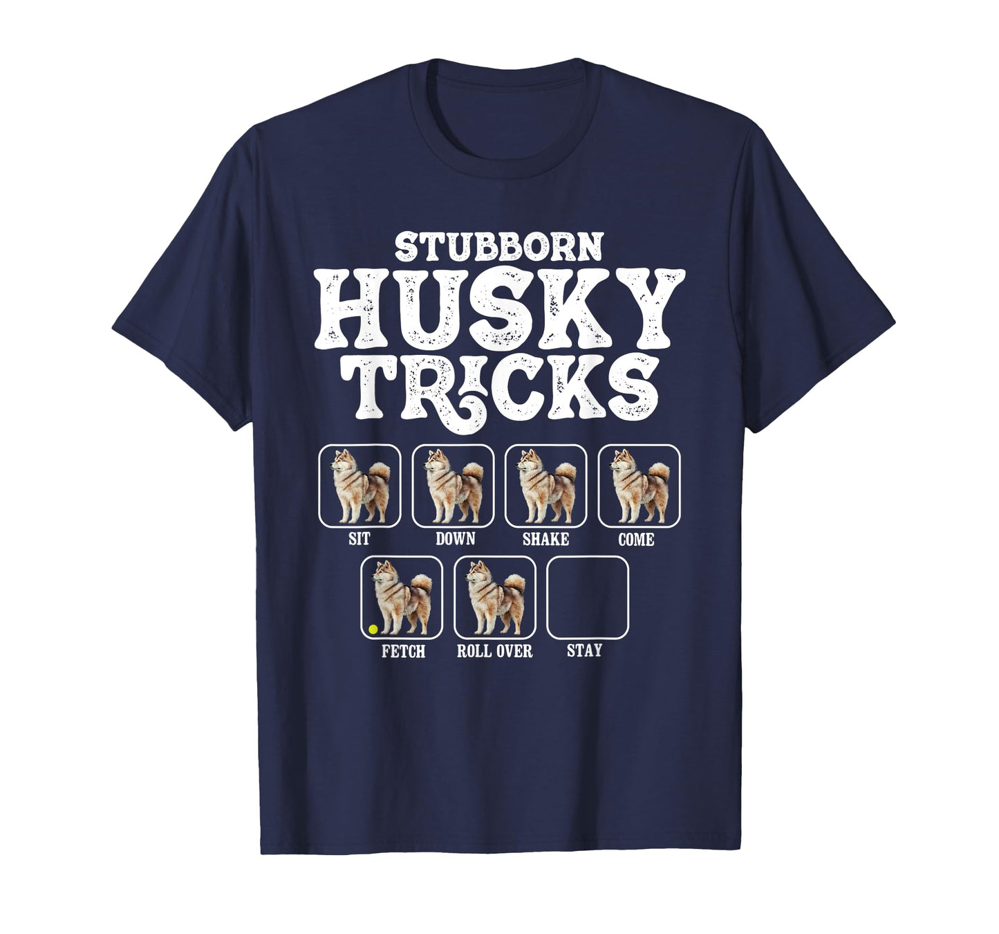 Stubborn Husky Tricks - Siberian Dog Lover Pet Trainer T-Shirt