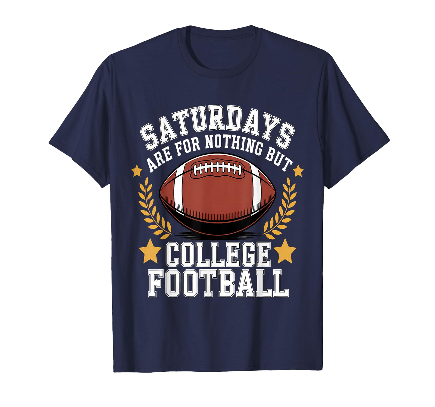 Saturdays are for College Football Fans T-Shirt