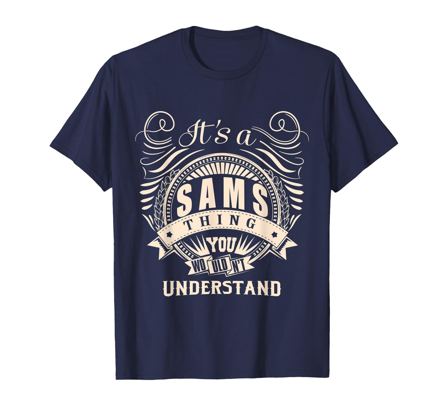 It's a SAMS thing you wouldn't understand Gifts T-Shirt