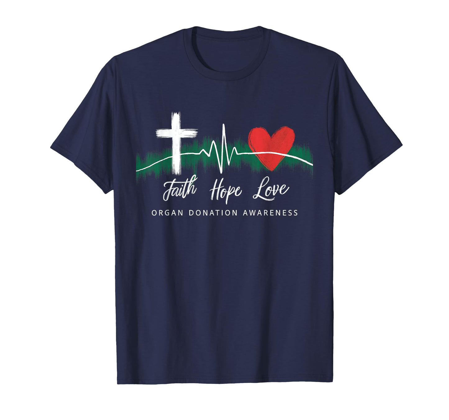 Faith Hope Love Organ Donation Awareness Green Ribbon T-Shirt