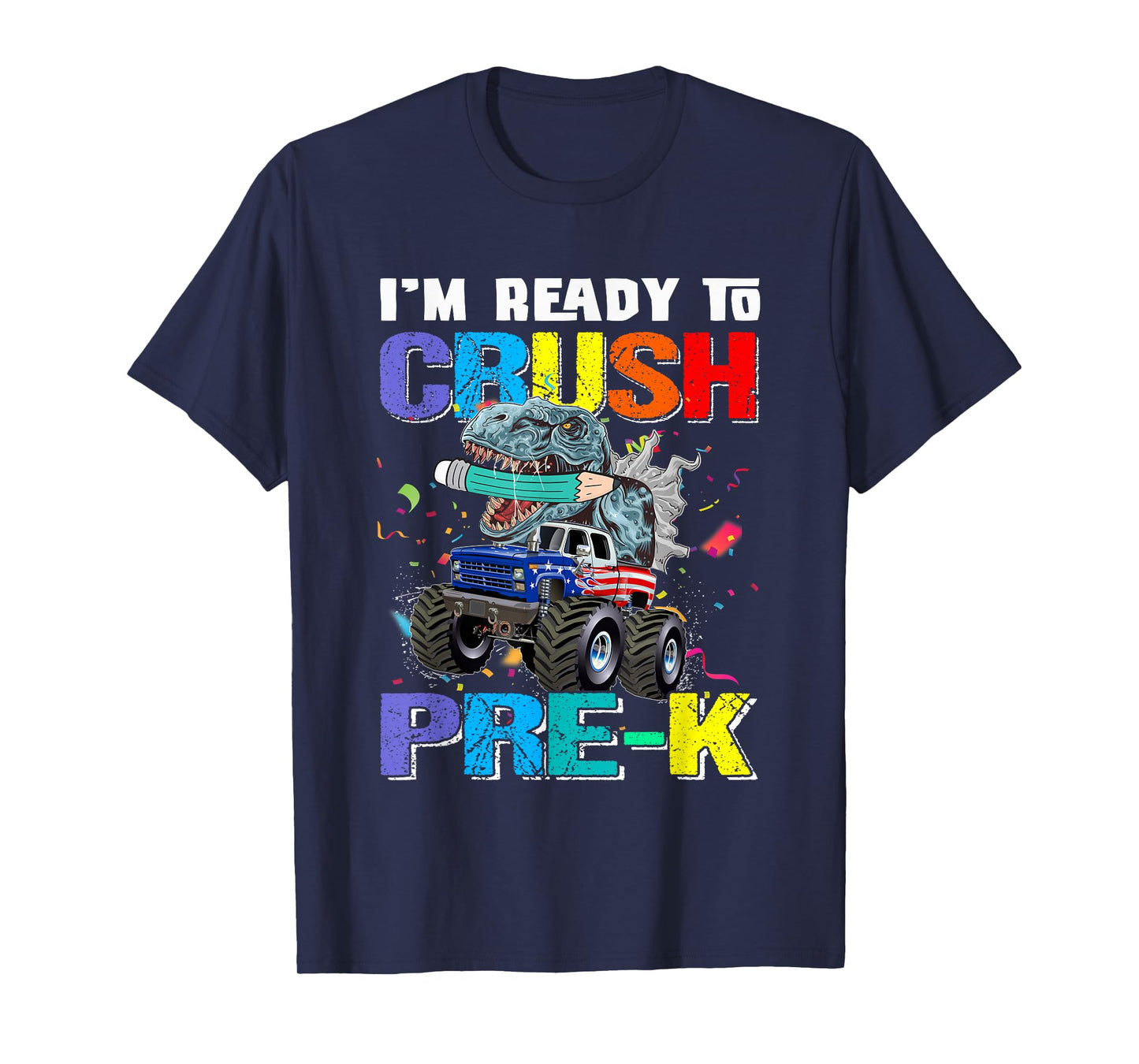 I'm Ready To Crush Preschool Pre K Monster Truck T-Shirt