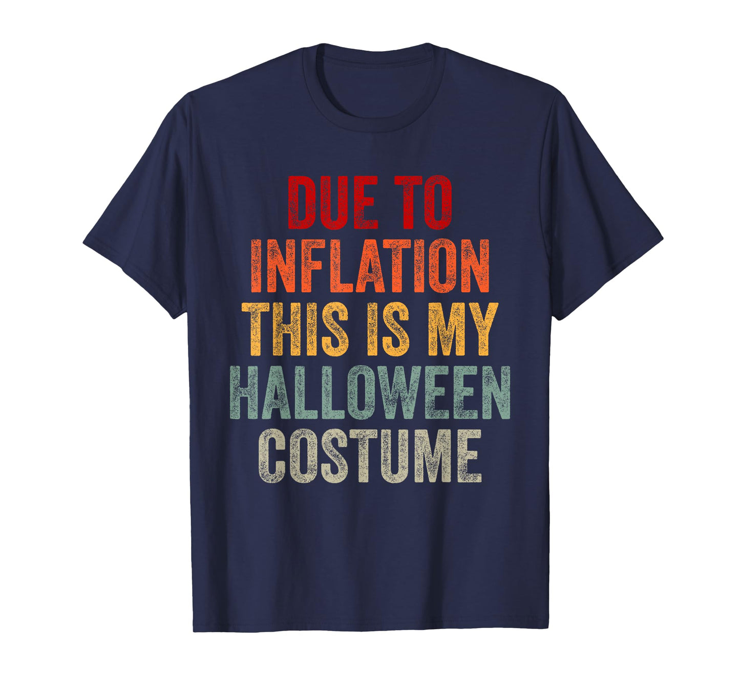 Due To Inflation This Is My Halloween Costume T-Shirt