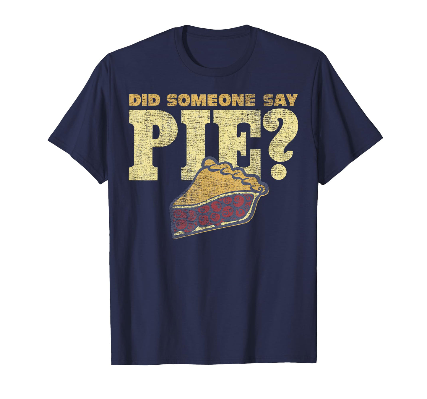 Did Someone Say Pie Berry Pie Sketch T-Shirt