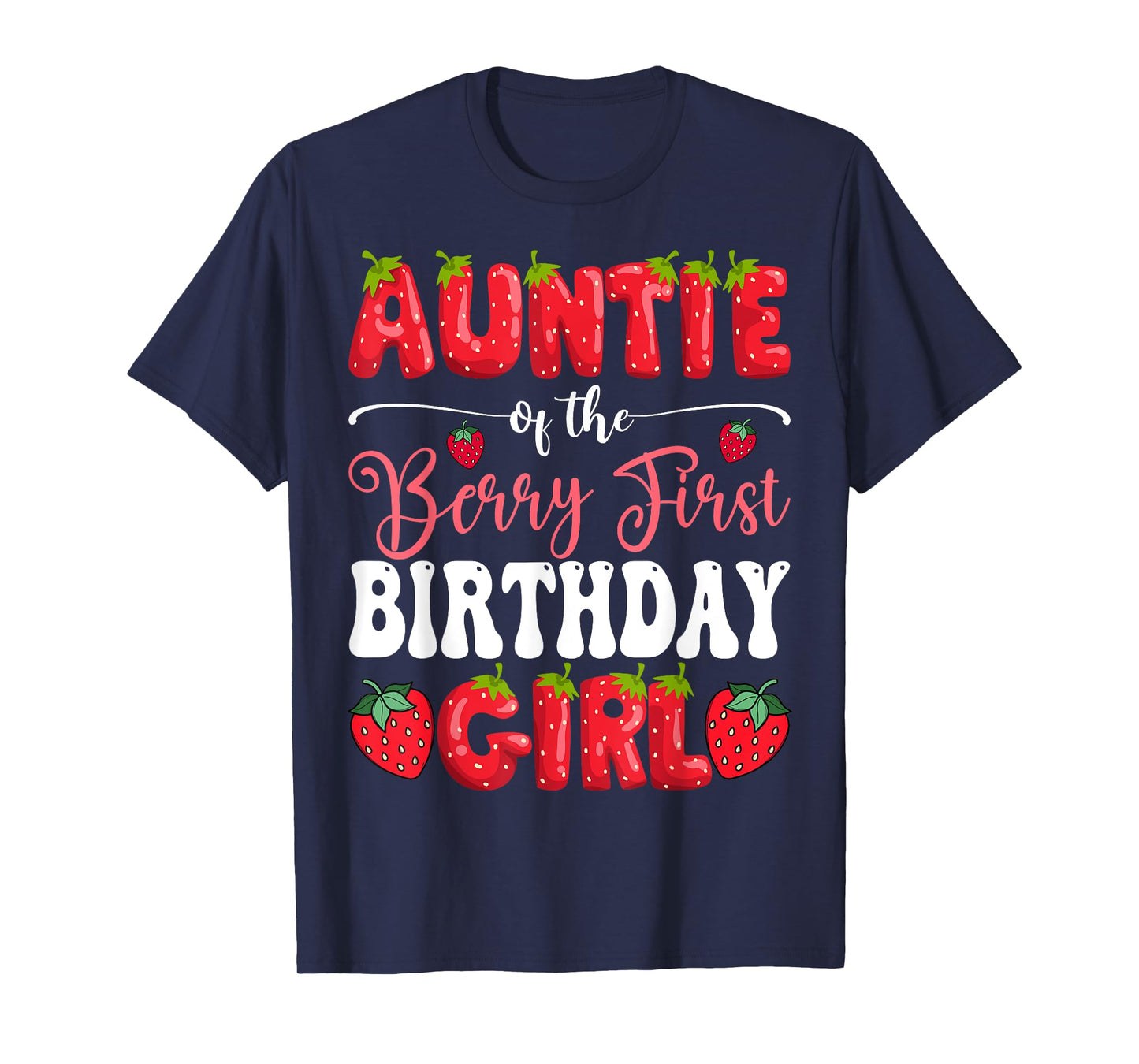 Auntie Of Berry First Birthday Girl Strawberry 1St Bday T-Shirt