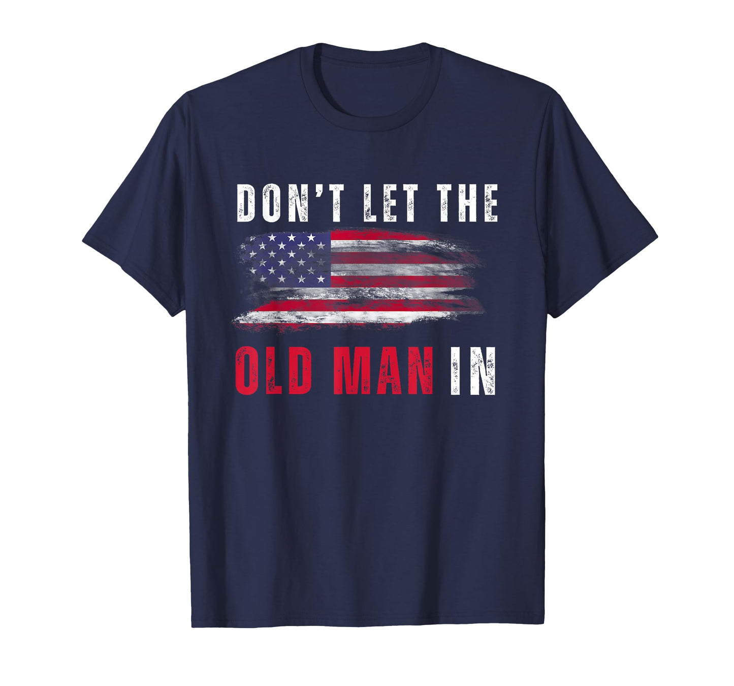 Retro Don't let the old man in vintage American Flag T-Shirt