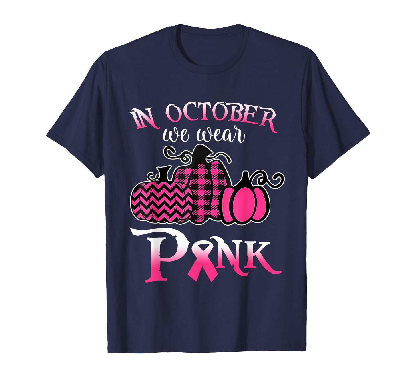 Breast Cancer In October We Wear Pink Pumpkin For Mom T-Shirt