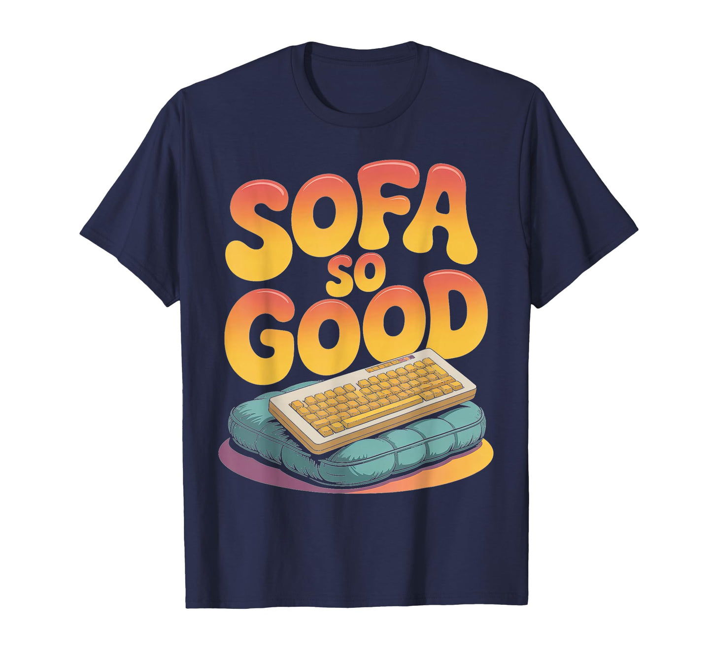 Sofa So Good Keyboard Design Chill T-Shirt