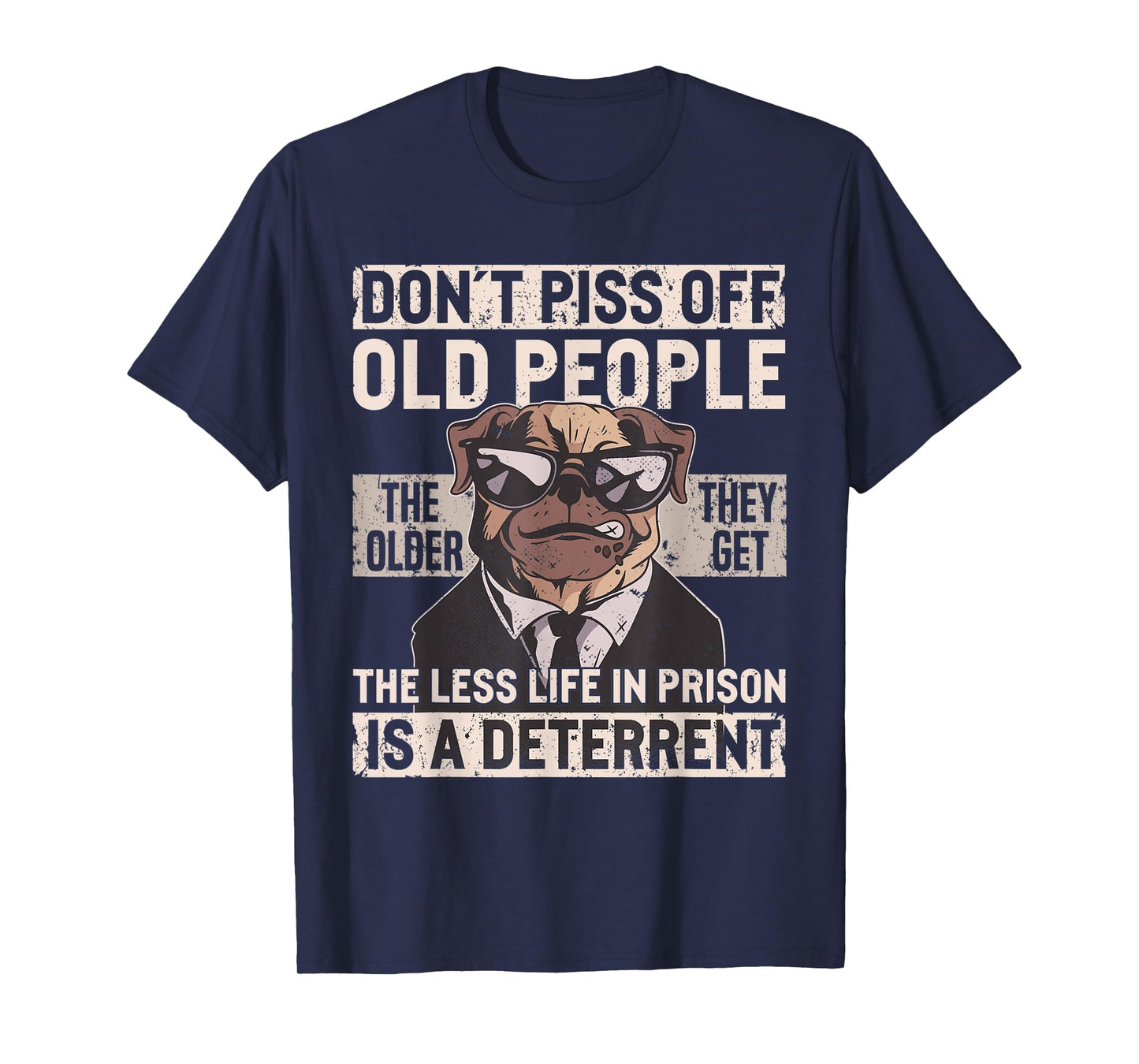 Don´t Piss Off Old People Funny Birthday Dog Graphic T-Shirt for Men Women