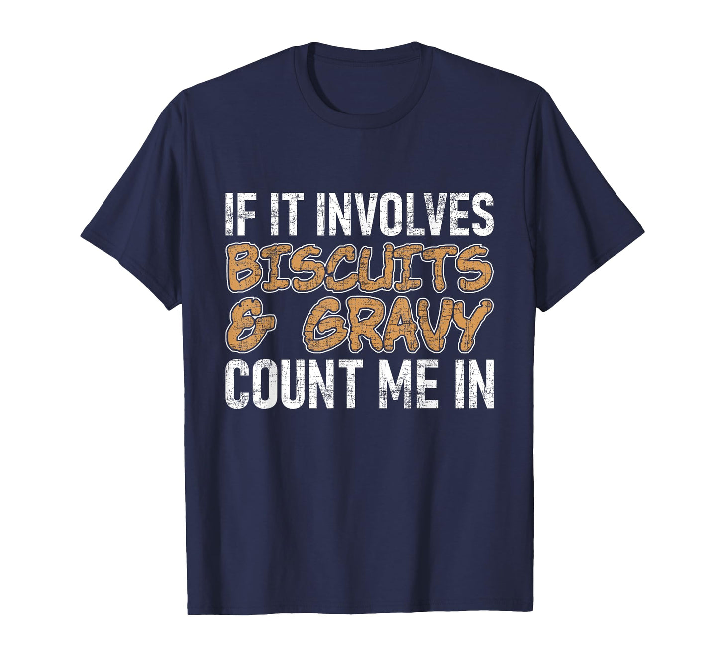 Biscuits & Gravy Count Me In - Southern American Breakfast T-Shirt