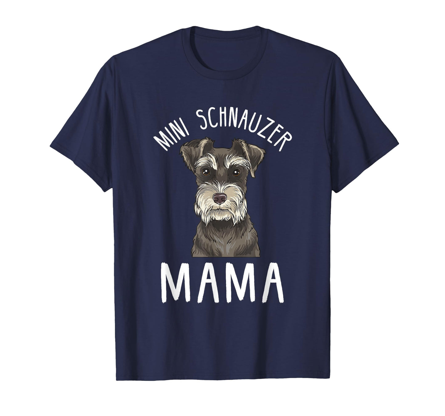 Mini Schnauzer Mama Funny Mini Schnauzer Mom T-Shirt