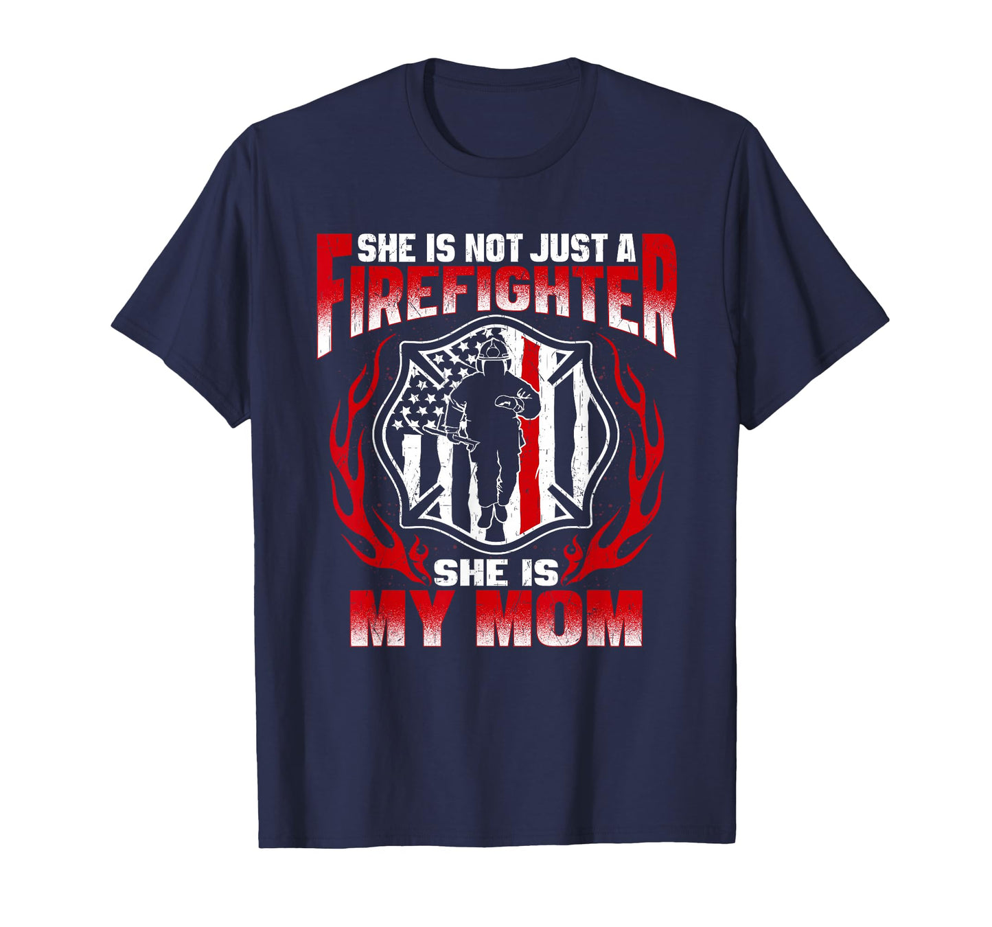 My Mom Is A Firefighter Hero Proud Fire Son Daughter Gifts T-Shirt