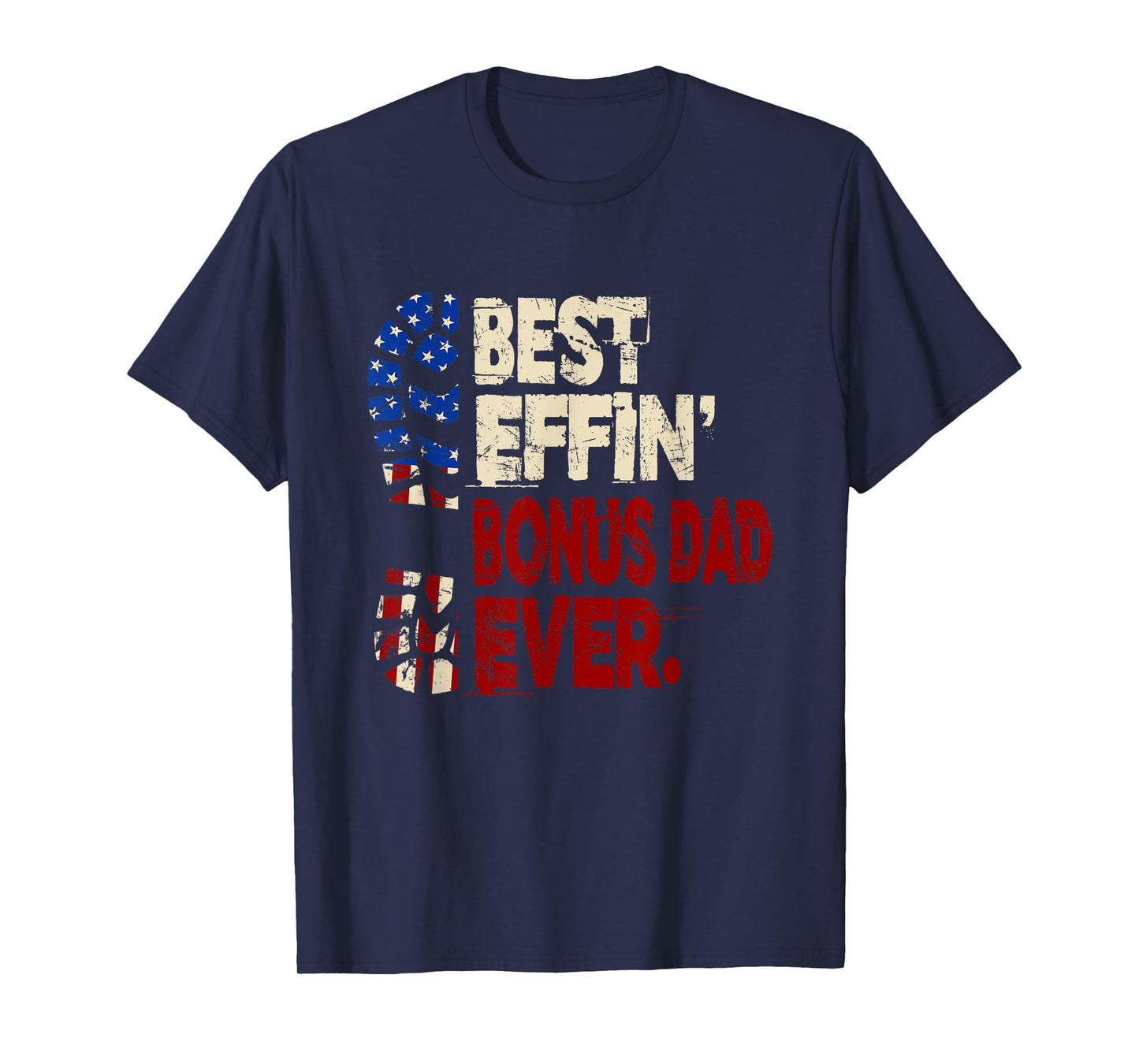 Funny Best Effin' Bonus Dad Ever Gun Rights American Flag T-Shirt