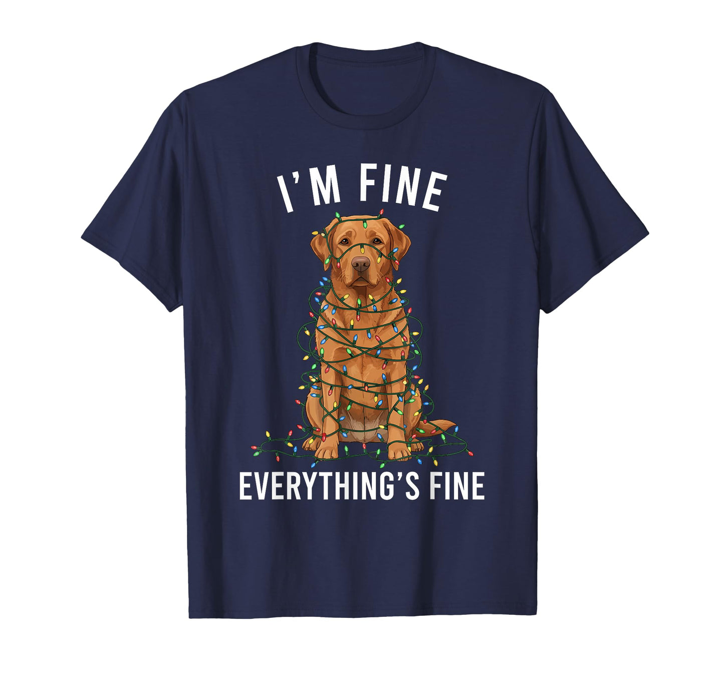 Labrador Retriever Christmas I'm Fine Everything is Fine T-Shirt
