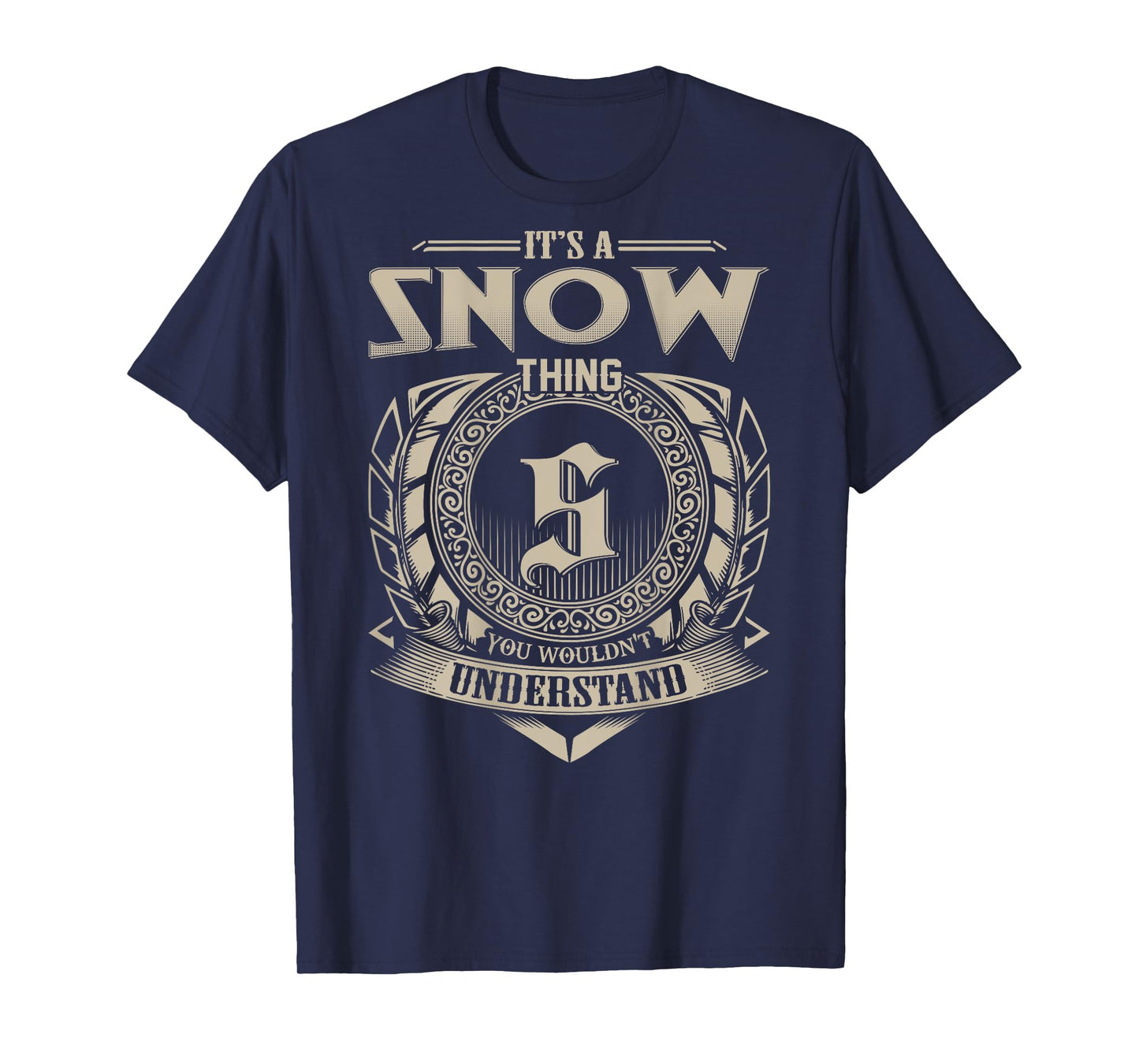 It's A SNOW Thing You Wouldn't Understand Family Name T-Shirt