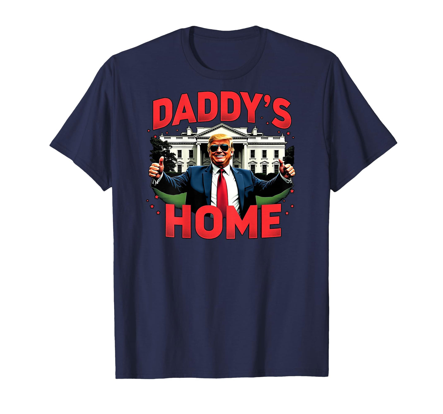 Trump 2024 Daddy’s Home (On Back) 2025 Take America Back USA T-Shirt