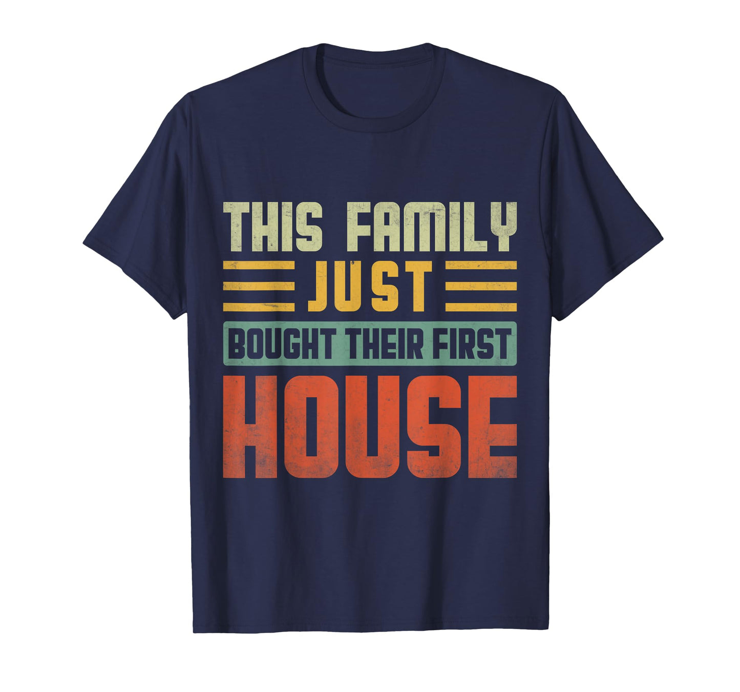 This Family Just Bought Their First House New Homeowner T-Shirt