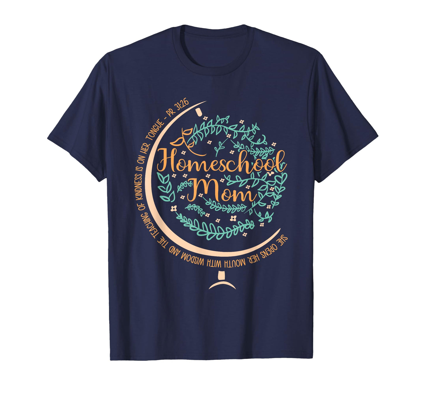 PR 31:26 Christian Homeschool Mom T-Shirt