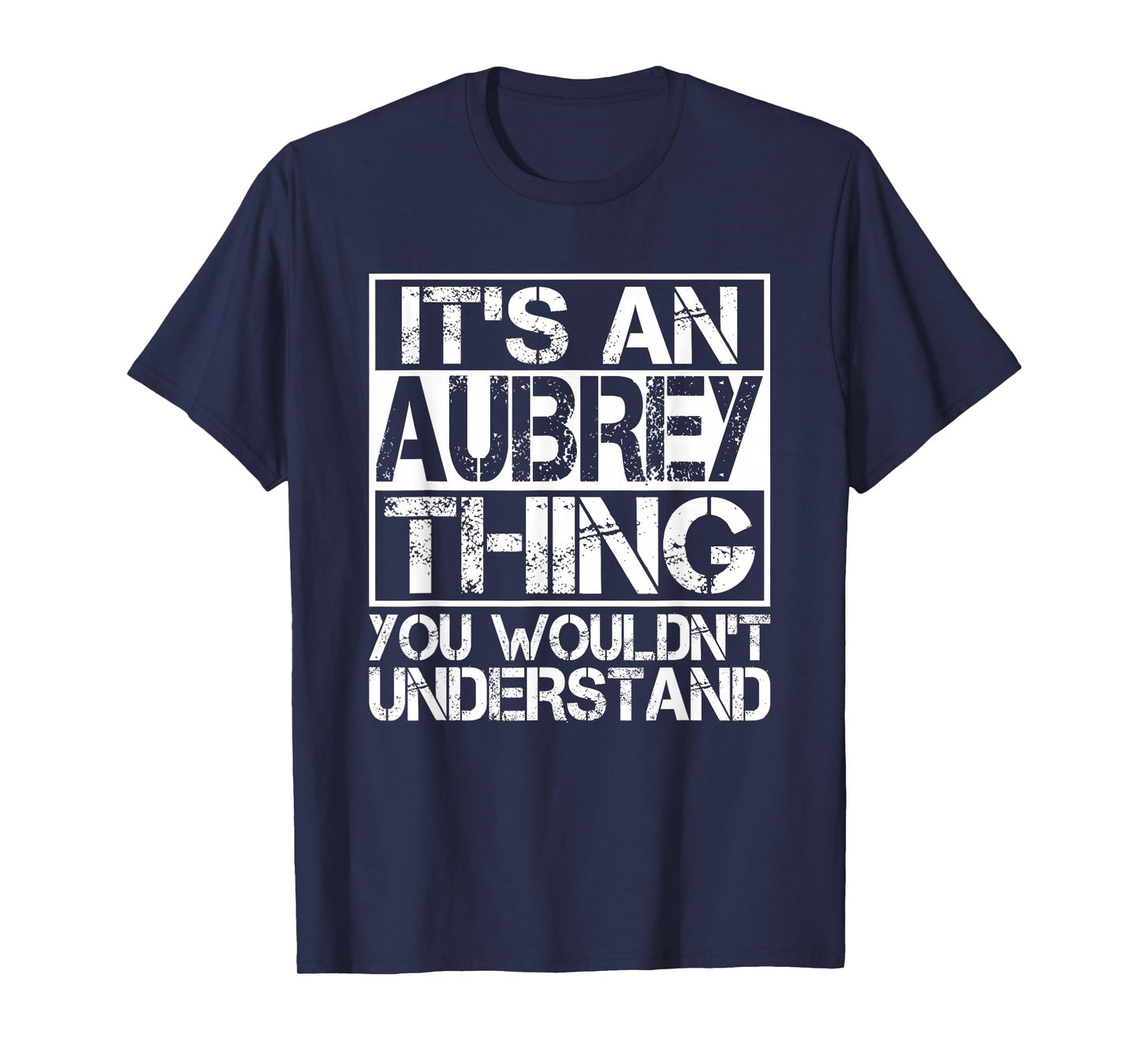 It's An Aubrey Thing You Wouldn't Understand Nickname Name T-Shirt