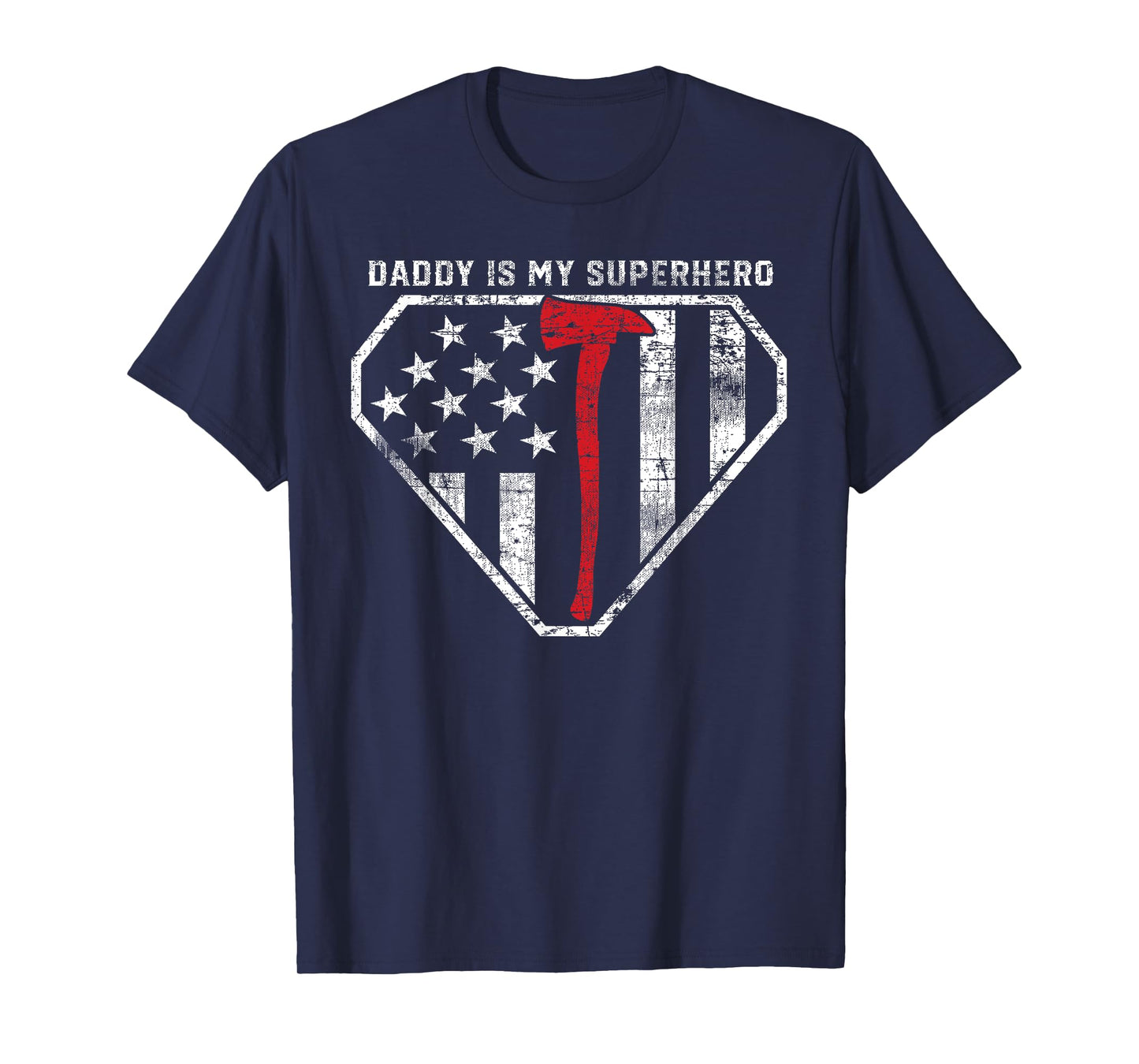 Daddy is My Superhero Red Line Axe Super Fireman Firefighter T-Shirt
