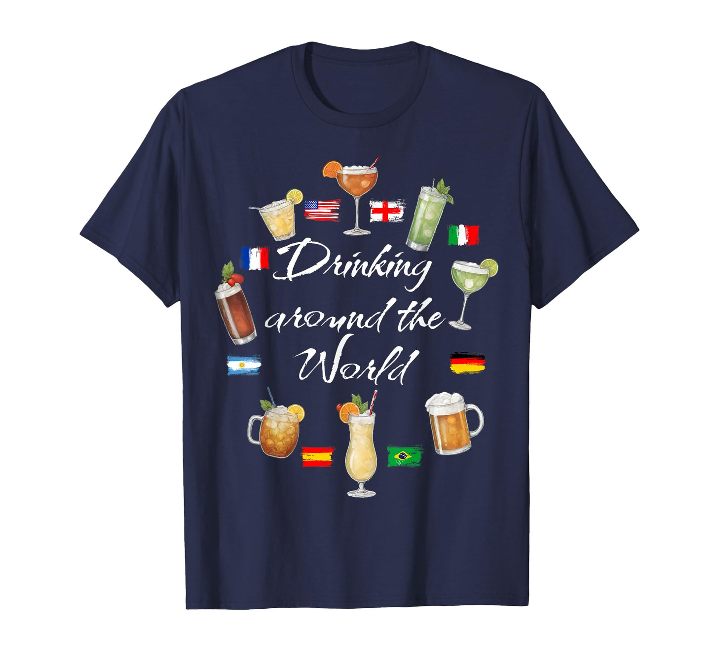 Drinking Around The World Vacation Drinking Showcase Funny T-Shirt