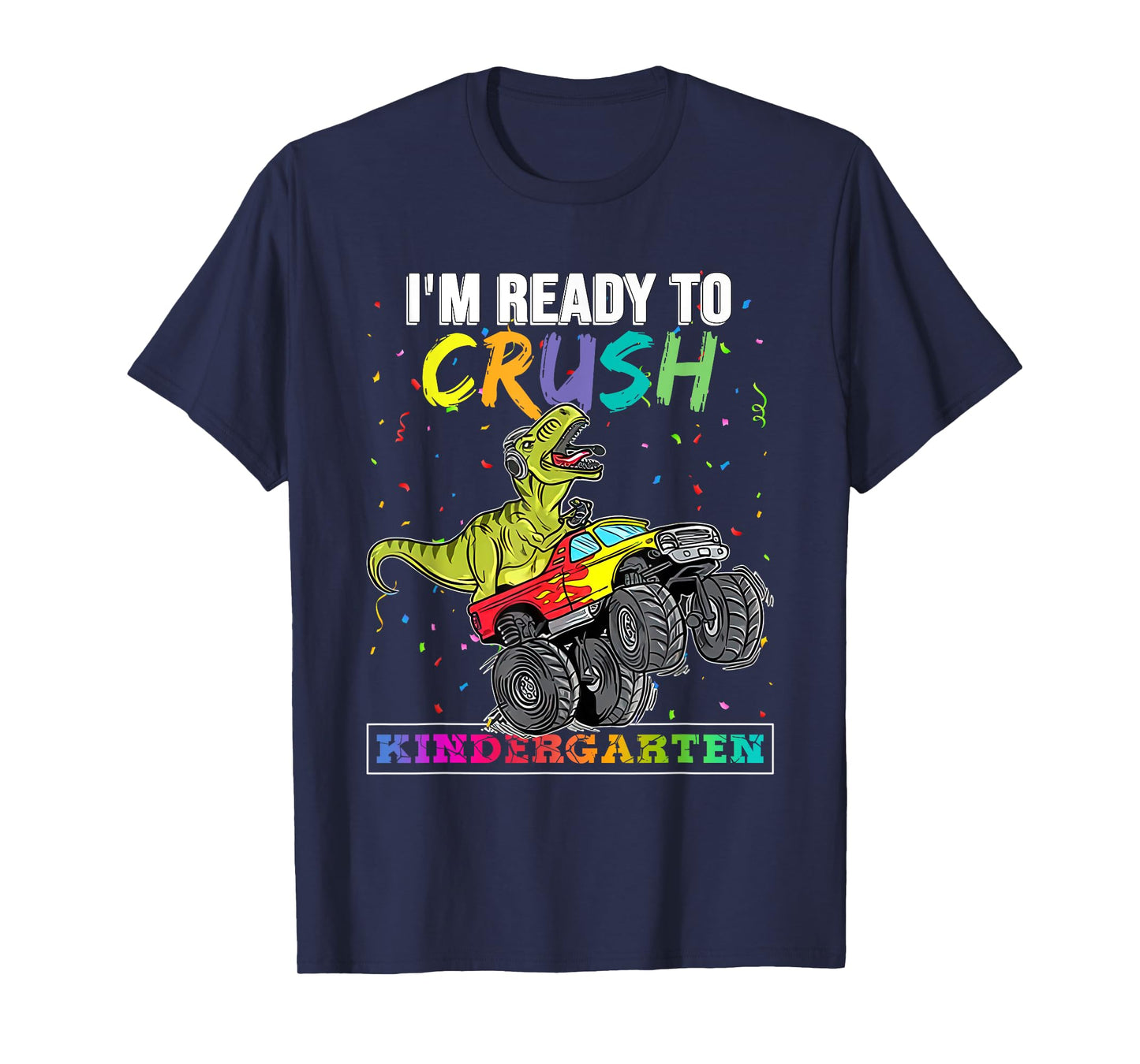 Back To School For Boy Truck I'm Ready To Crush Kindergarten T-Shirt