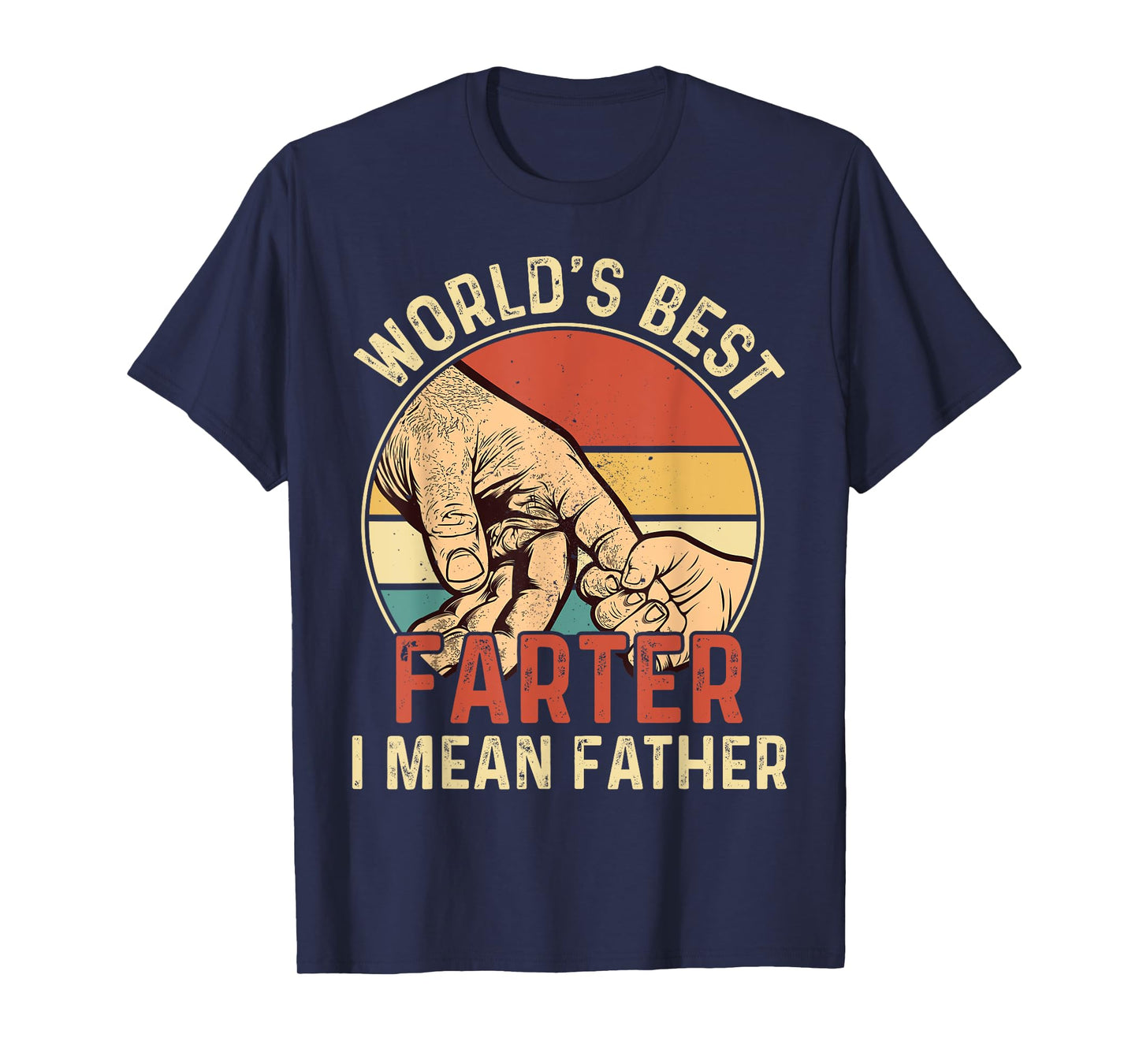 World's Best Farter I Mean Father T-Shirt