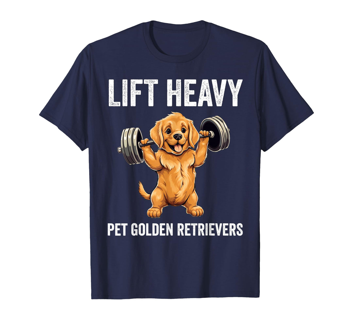 Lift Heavy Pet Golden Retrievers Gym Workout Weight Lifter T-Shirt