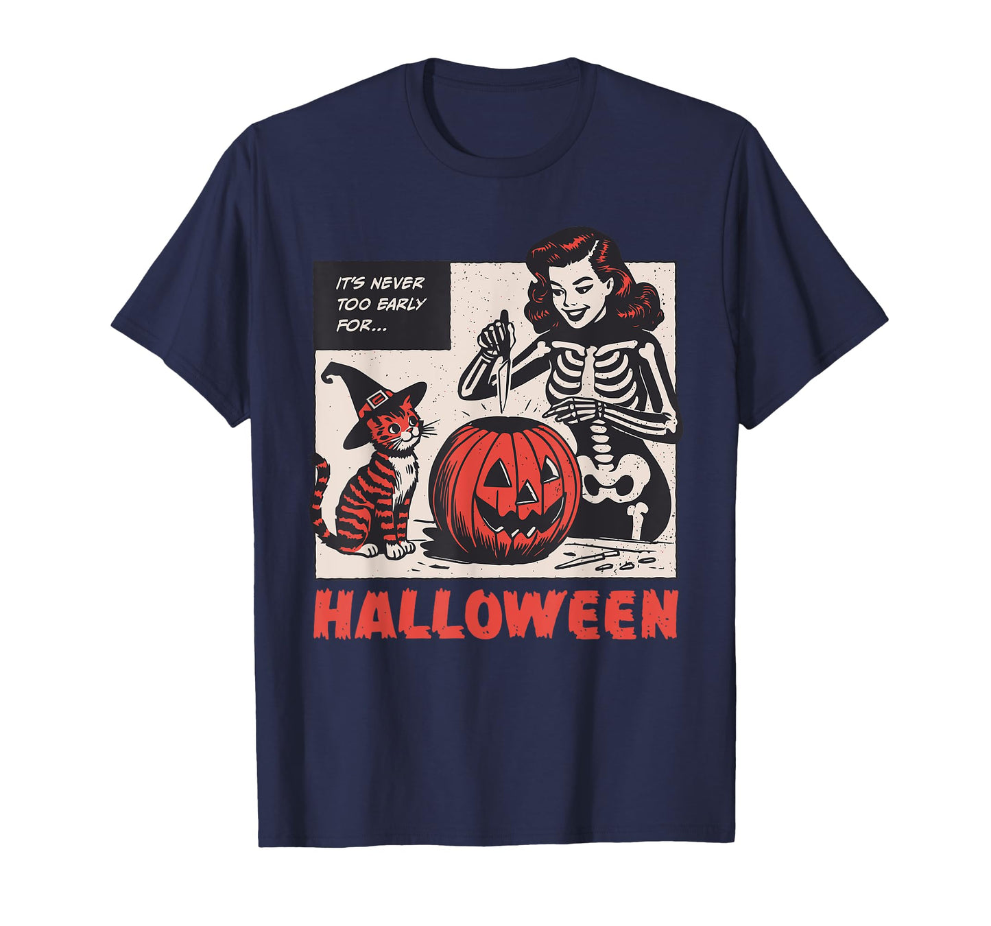 It's Never Too Early For Halloween Jack O Lantern Skeleton T-Shirt