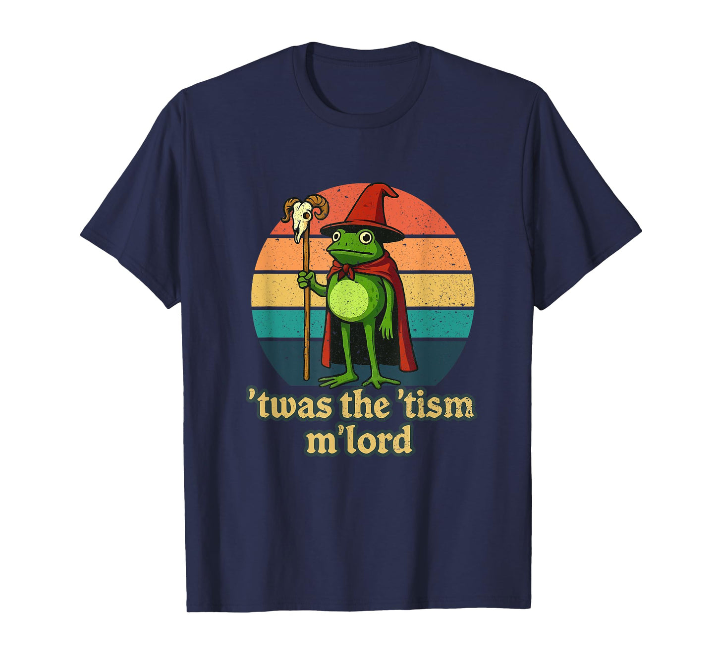 'Twas the 'Tism M'Lord Funny Wizard Frog Autism Shirt Mens T-Shirt